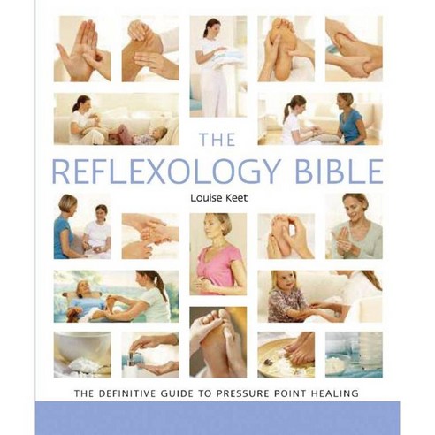 Reflexology Bible: The Definitive Guide to Pressure Point Healing, Sterling Pub Co Inc
