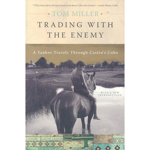 Trading with the Enemy: A Yankee Travels Through Castro''s Cuba, Basic Books