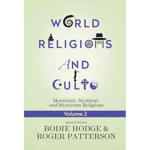 World Religions and Cults: Moralistic Mythical and Mysticism Religions, Master Books