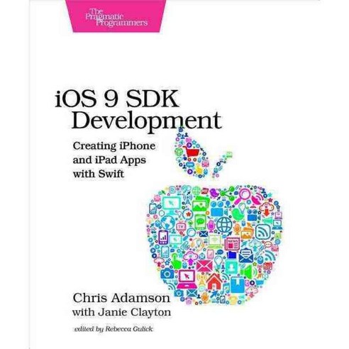 iOS 9 SDK Development: Creating iPhone and iPad Apps With Swift ...