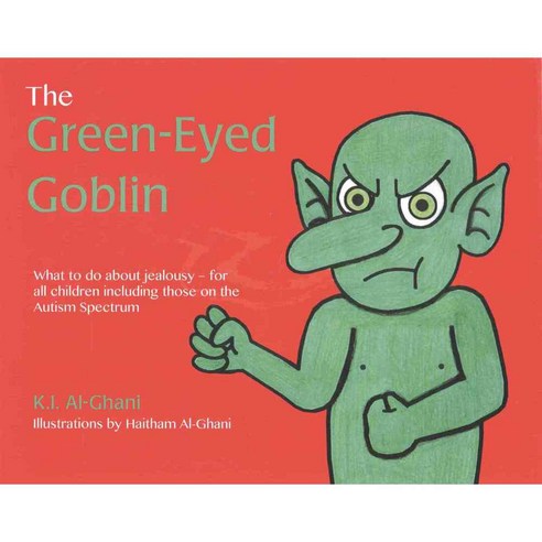 The Green-Eyed Goblin: What to Do About Jealousy - for All Children Including Those on the Autism Spectrum, Jessica Kingsley Pub
