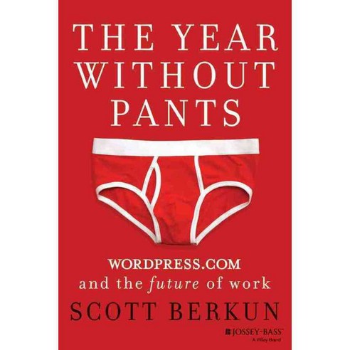 The Year without Pants: WordPress.com and the Future of Work, Jossey-Bass Inc Pub