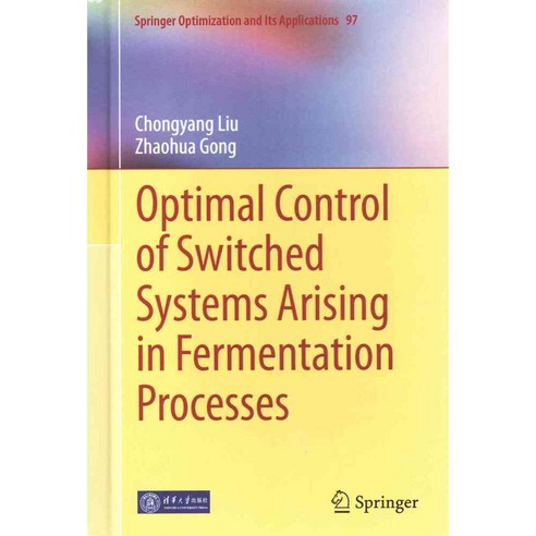 Optimal Control of Switched Systems Arising in Fermentation Processes, Springer Verlag