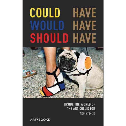 Could Have Would Have Should Have: Inside the World of the Art Collector, Art Books