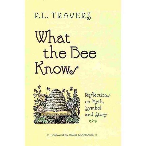 What the Bee Knows: Reflections on Myth Symbol and Story, Codhill Press