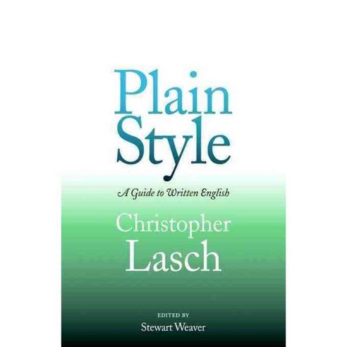 Plain Style: A Guide to Written English, Univ of Pennsylvania Pr
