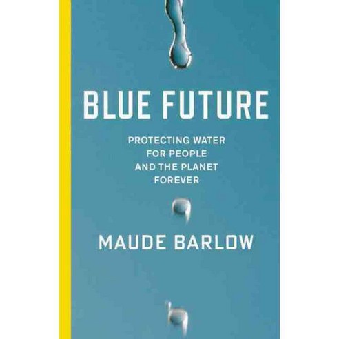 Blue Future: Protecting Water for People and the Planet Forever, New Pr
