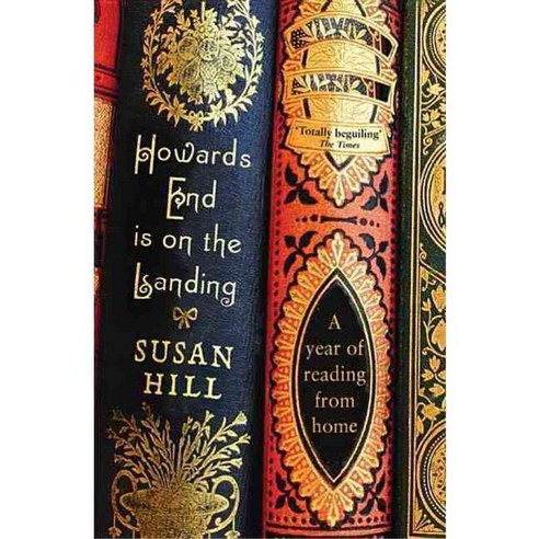 Howards End Is on the Landing: A Year of Reading from Home, Profile Books Ltd