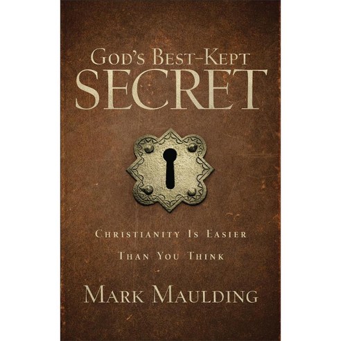 God''s Best-kept Secret: Christianity Is Easier Than You Think, Baker Pub Group