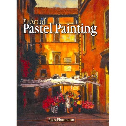 The Art of Pastel Painting, Pelican Pub Co Inc