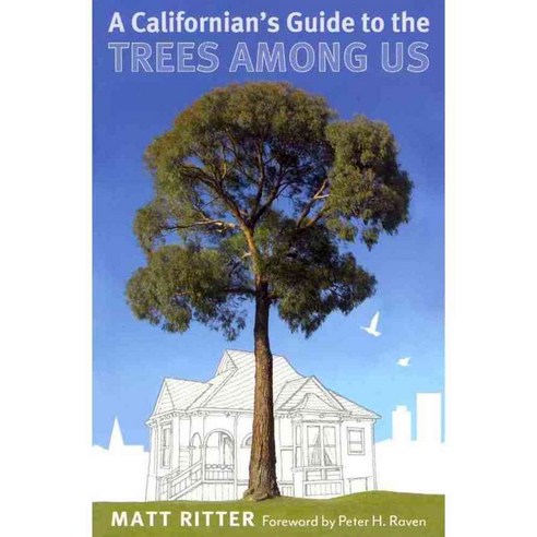 A Californian''s Guide to the Trees Among Us, Heyday Books
