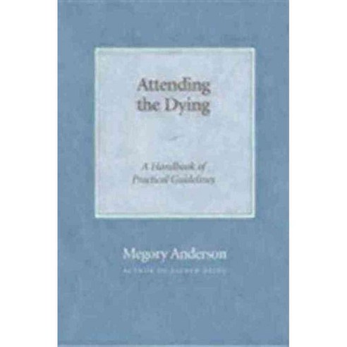 Attending The Dying: A Handbook Of Practical Guidelines, Morehouse Pub Co
