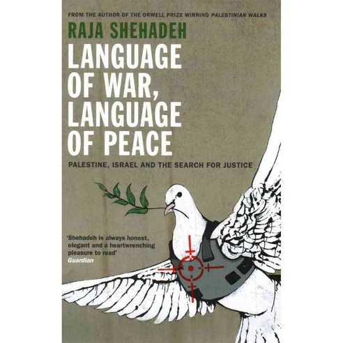 Language of War Language of Peace: Palestine Israel and the Search for Justice, Profile Books Ltd