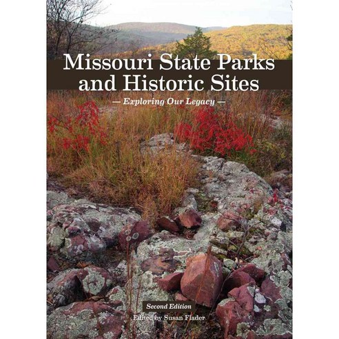 Missouri State Parks and Historic Sites: Exploring Our Legacy, Missouri Life Pub
