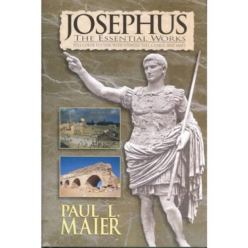 Josephus the Essential Works: A Condensation of Jewish Antiquities and the Jewish War, Kregel Academic & Professional