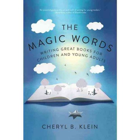 The Magic Words: Writing Great Books for Children and Young Adults, W W Norton & Co Inc