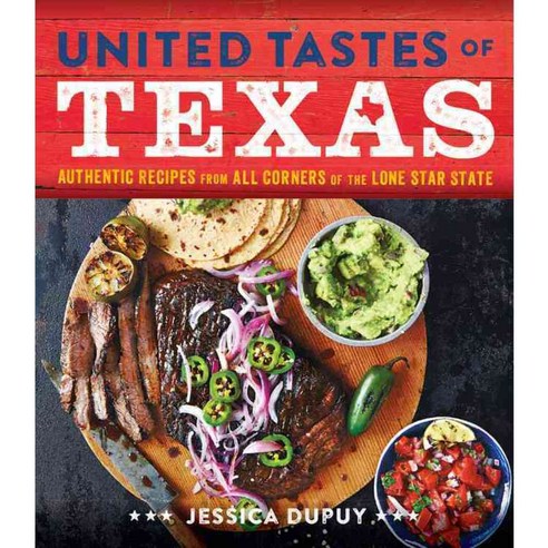 United Tastes of Texas: Authentic Recipes from All Corners of the Lone Star State, Oxmoor House