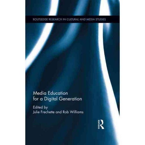 Media Education for a Digital Generation, Routledge