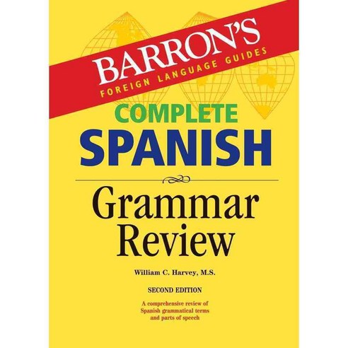 Barron''s Foreign Language Guides Complete Spanish Grammar Review, Barrons Educational Series Inc