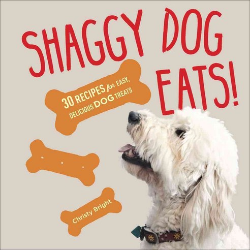 Shaggy Dog Eats!: 30 Recipes for Easy Delicious Dog Treats, Sterling Pub Co Inc