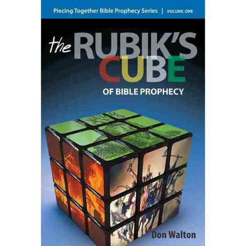 Piecing Together Bible Prophecy: The Rubik''s Cube of Bible Prophecy, West Bow Pr