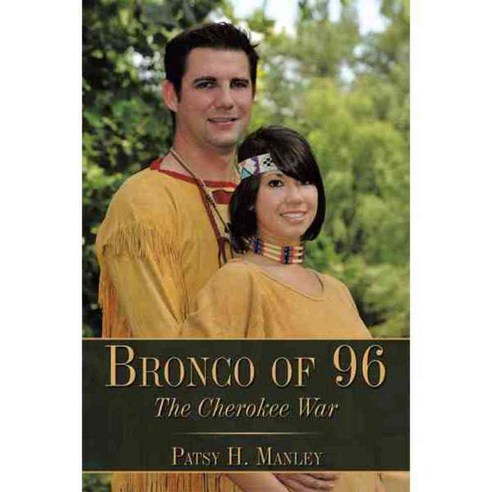 Bronco of 96: The Cherokee War, Authorhouse