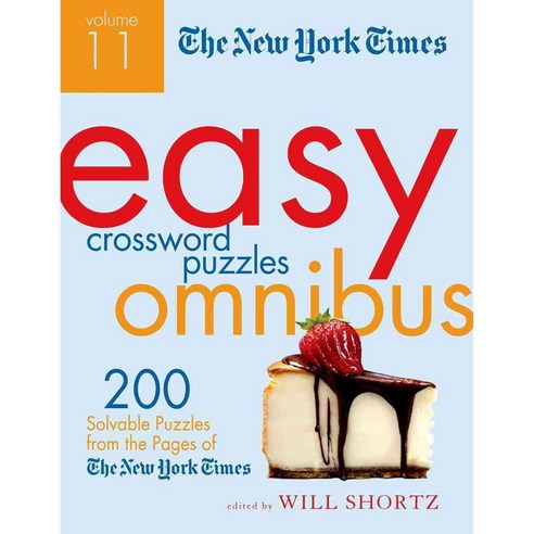 The New York Times Easy Crossword Puzzle Omnibus: 200 Solvable Puzzles from the Pages of the New York Times 페이퍼북 volume 11, Griffin