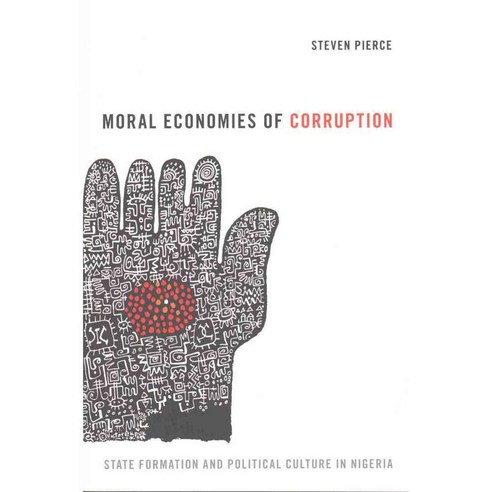 Moral Economies of Corruption: State Formation & Political Culture in Nigeria 페이퍼북, Duke Univ Pr