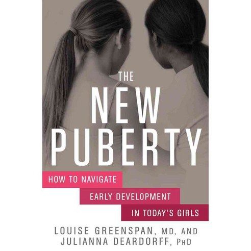 The New Puberty: How to Navigate Early Development in Today''s Girls 양장, Rodale Pr