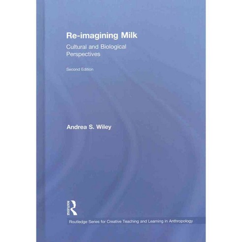 Re-Imagining Milk: Cultural and Biological Perspectives 양장, Routledge