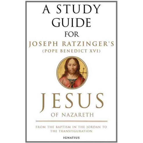 Jesus of Nazareth: From the Baptism in the Jordan to the Transfiguration 페이퍼북, Ignatius Pr