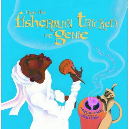 How the Fisherman Tricked the Genie: A Tale Within a Tale Within a Tale Paperback, Atheneum Books