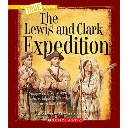 The Lewis and Clark Expedition Paperback, Scholastic