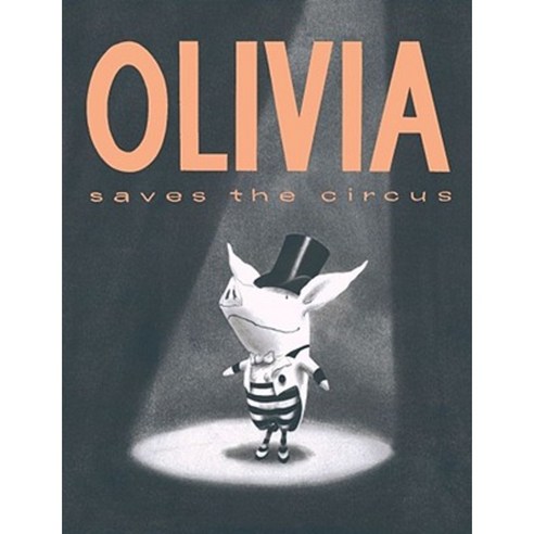 Olivia Saves the Circus Hardcover, Atheneum Books