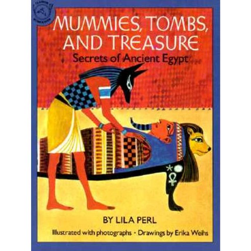 Mummies Tombs and Treasure: Secrets of Ancient Egypt Paperback, Clarion Books