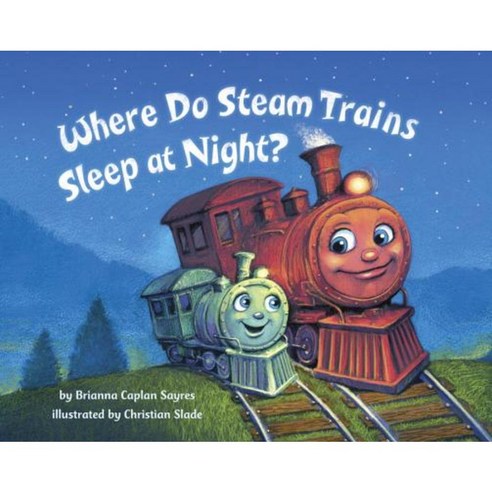 Where Do Steam Trains Sleep at Night? Library Binding, Random House Books for Young Readers