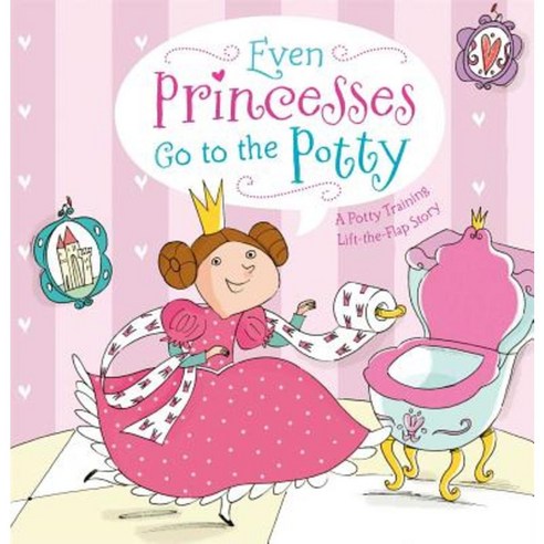 Even Princesses Go to the Potty Hardcover, Little Simon