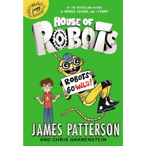 House of Robots: Robots Go Wild! Hardcover, Jimmy Patterson