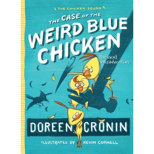 The Case of the Weird Blue Chicken: The Next Misadventure Paperback, Atheneum Books