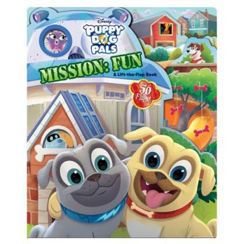 Puppy Dog Pals Puppy Dog Pals Mission: Fun: A Lift-The-Flap Book Board Books, Disney Press