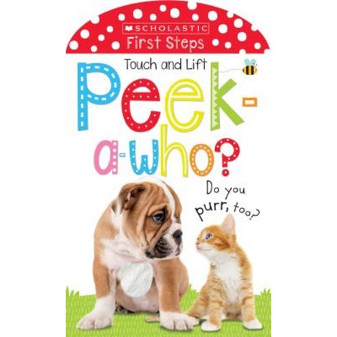 Peek a Who: Do You Purr Too? (Scholastic Early Learners: Touch and Lift ...