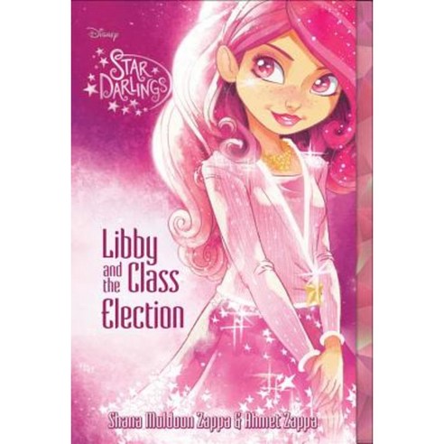 Star Darlings Libby and the Class Election Paperback, Disney Press