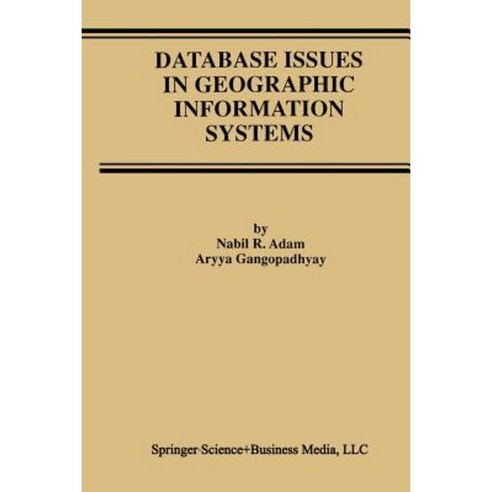 Database Issues in Geographic Information Systems Paperback, Springer