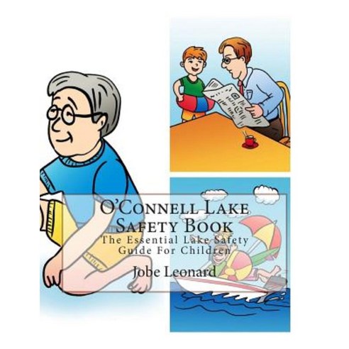 O''Connell Lake Safety Book: The Essential Lake Safety Guide for Children Paperback, Createspace Independent Publishing Platform