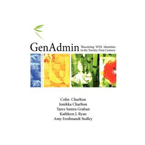 Genadmin: Theorizing Wpa Identities in the Twenty-First Century Paperback, Parlor Press