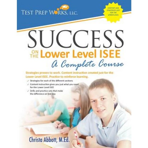 Success on the Lower Level ISEE - A Complete Course Paperback, Test Prep Works, LLC