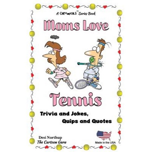 Moms Love Tennis: Jokes and Cartoons in Black & White Paperback, Createspace Independent Publishing Platform