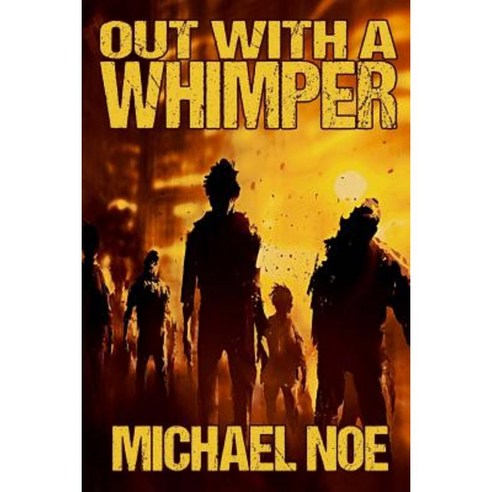 Out with a Whimper Paperback, Createspace Independent Publishing Platform