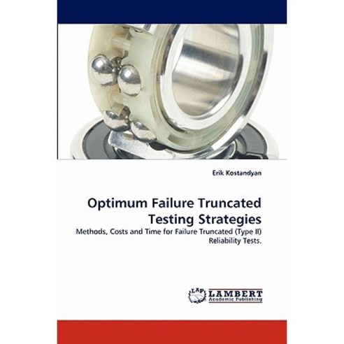 Optimum Failure Truncated Testing Strategies Paperback, LAP Lambert Academic Publishing