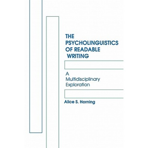 The Psycholinguistics of Readable Writing: A Multidisciplinary Exploration Paperback, Ablex Publishing Corporation